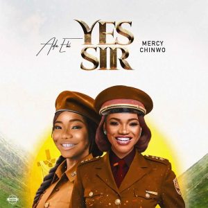 Ada Ehi – Yes Sir ft. Mercy Chinwo