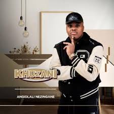 Khuzani – Ngingakuvalela Kanjani Ft Thibela Msezane