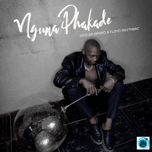 vico da sporo – nguna phakade ft floyd rhythmic Mp3 Download png.webp