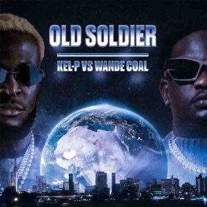 Kel P Old Soldier ft. Wande Coal