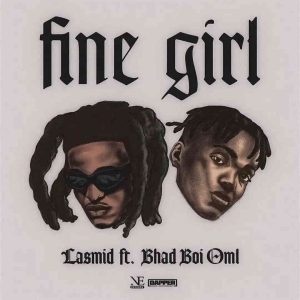 Lasmid Fine Girl ft. Bhadboi OML