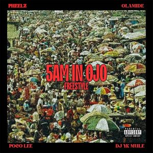 Pheelz – 5am in OJO Freestyle ft. Olamide Dj Yk Mule Poco Lee